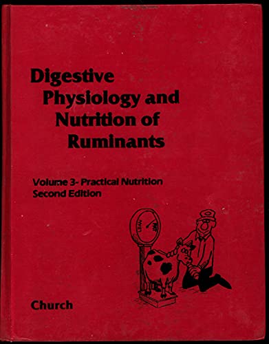 Digestive Physiology and Nutrition of Ruminants: Practical Nutrition (3) (9780960158676) by D.C. Church