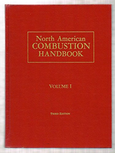

North American Combustion Handbook: A Basic Reference on the Art and Science of Industrial Heating with Gaseous and Liquid Fuels
