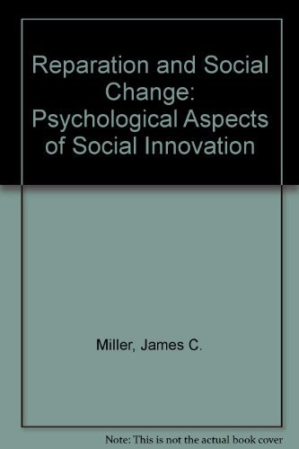 Reparation and Social Change: Psychological Aspects of Social Innovation (9780960163205) by James C. Miller