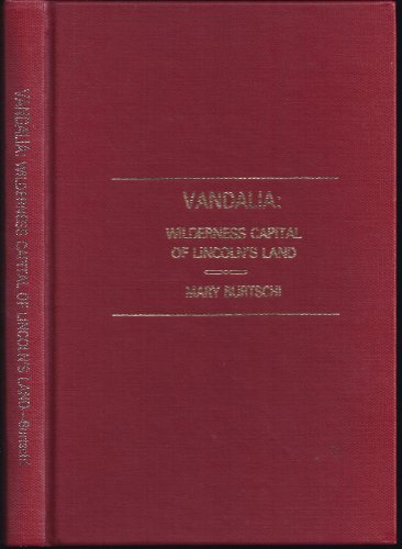 Vandalia: Wilderness Capital of Lincolns Land