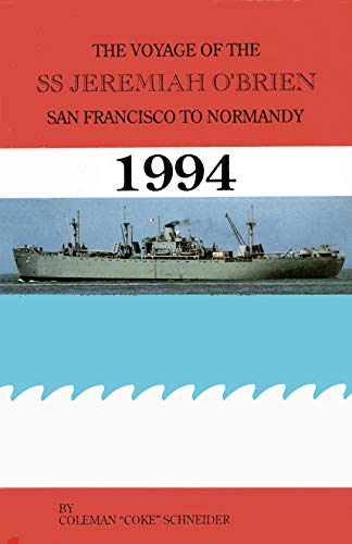 The Voyage of the SS Jeremiah O'Brien: San Francisco to Normandy, 1994