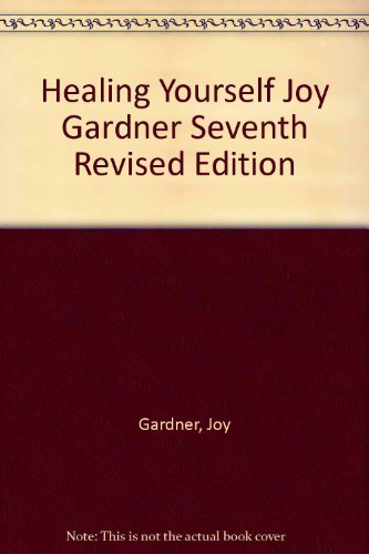 Stock image for Healing Yourself Joy Gardner Seventh Revised Edition for sale by Better World Books