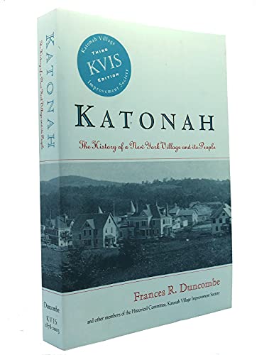 9780960171019: Katonah: The History of a New York Village and its People by Frances R. Duncombe (1997-08-02)