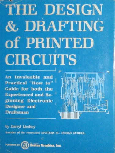 9780960174805: Design and Drafting of Printed Circuits