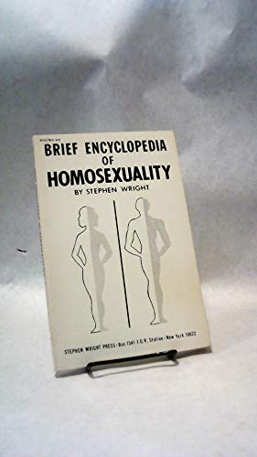 Brief encyclopedia of homosexuality (9780960190409) by Wright, Stephen