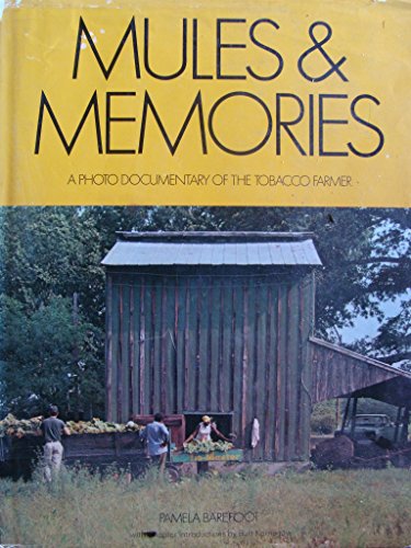 Beispielbild fr Mules & memories: A photo documentary of the tobacco farmer zum Verkauf von Star 'N Space Books