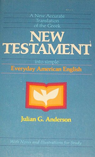 Stock image for A New Accurate Translation of the Greek New Testament into Simple Everyday American English (English and Ancient Greek Edition) for sale by Front Cover Books