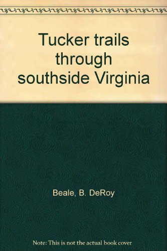 9780960213221: Tucker trails through southside Virginia