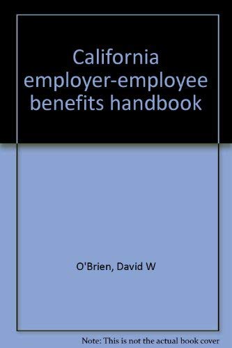 9780960220403: California employer-employee benefits handbook