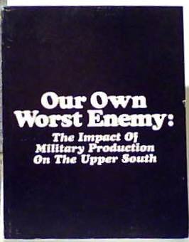 Stock image for Our Own Worst Enemy: The Impact of Military Production on the Upper South for sale by Long Island Book Company
