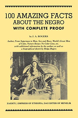 9780960229475: 100 Amazing Facts About the Negro With Complete Proof: A Short Cut to the World History of the Negro