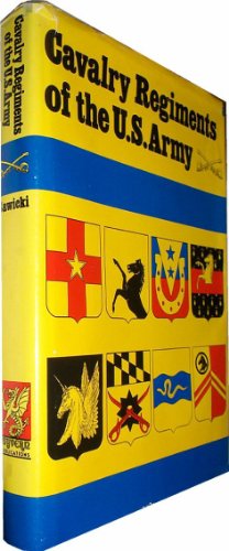 Stock image for Cavalry Regiments of the U S Army - w/ Dust Jacket! for sale by THIS OLD BOOK
