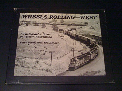 Stock image for Wheels Rolling-West: A Photographic Salon of Western Railroading for sale by HPB-Diamond