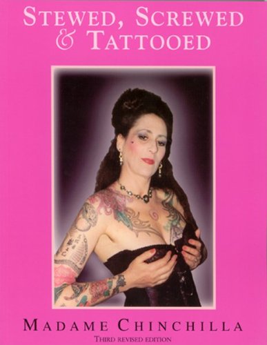 9780960260096: Stewed Screwed and Tattooed, Third Edition [Paperback] by Chinchilla, Madame