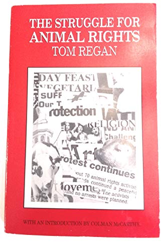 The Struggle for Animal Rights (9780960263219) by Regan, Tom