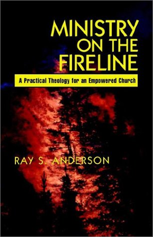 9780960263882: Ministry on the Fireline: A Practical Theology for an Empowered Church
