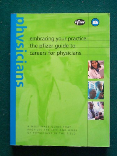 Stock image for Embracing Your Practice: the Pfizer Guide to Careers for Physicians for sale by HPB-Emerald