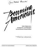 Stock image for Becoming Americans for sale by Hammonds Antiques & Books