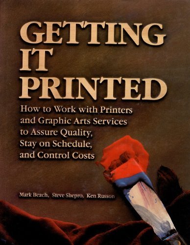 9780960266487: Getting It Printed: How to Work With Printers and Graphic Arts Services to Assure Quality, Stay on Schedule, and Control Costs