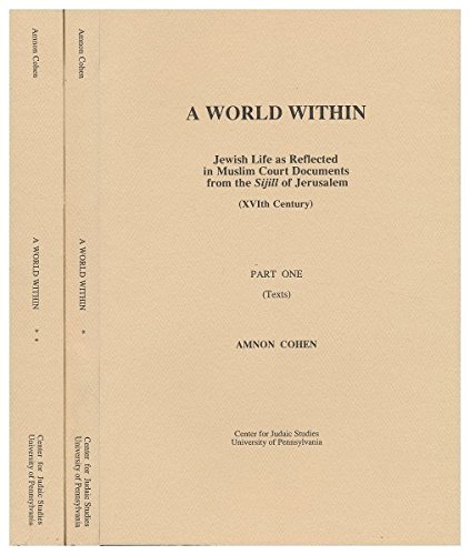 Stock image for A World Within: Jewish Life As Reflected in Muslim Court Documents from the Sijill of Jerusalem (XVIth Century) for sale by PlumCircle