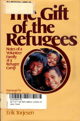 Stock image for The Gift of the Refugees: Notes of a Volunteer Family at a Refugee Camp for sale by ThriftBooks-Dallas