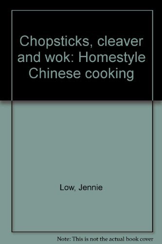 9780960282005: Chopsticks, cleaver and wok: Homestyle Chinese cooking