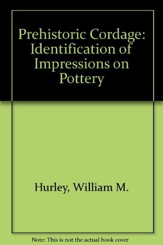 Stock image for Prehistoric Cordage: Identification of Impressions on Pottery for sale by La Playa Books