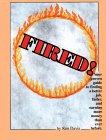 Fired! Your Proven Guide to Finding a Better Job, Faster, and Earning More Money Than Ever Before (9780960286829) by Davis, Ken