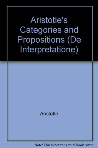 9780960287048: Aristotle's Categories and Propositions (De Interpretatione)