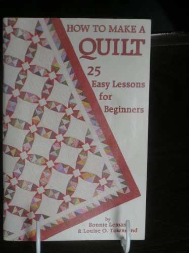 Beispielbild fr How to Make a Quilt: Twenty-Five Easy Lessons for Beginners zum Verkauf von Wonder Book