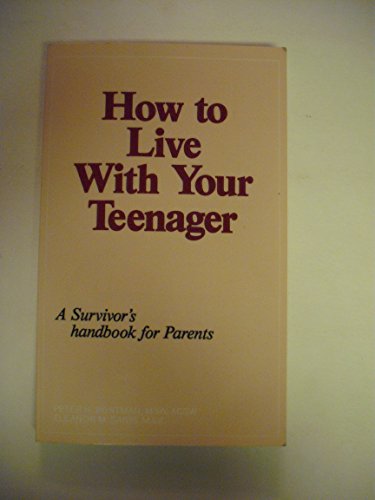 Stock image for How to Live With Your Teenager - A Survivor's Handbook for Parents for sale by Booked Experiences Bookstore