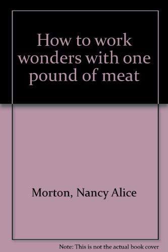 Stock image for How to Work Wonders with One Pound of Meat for sale by Virtuous Volumes et al.