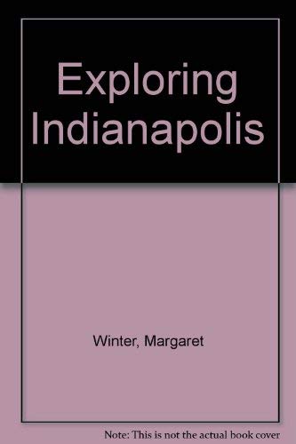 Stock image for Exploring Indianapolis for sale by Red Feather Books