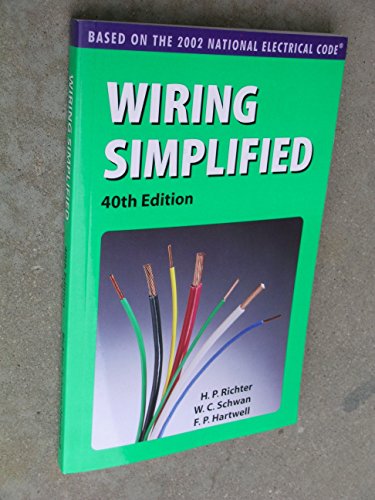 Wiring Simplified: Based on the 2002 National Electrical Code (9780960329489) by Richter, H. P.; Schwan, W. C.; Hartwell, F. P.