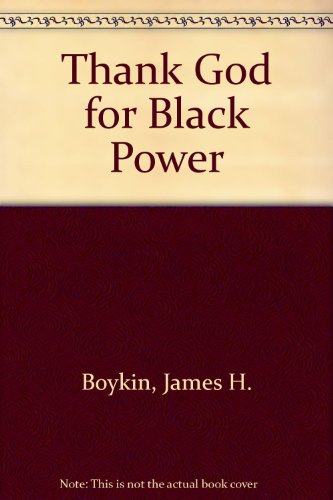 Thank God for Black Power (9780960334223) by Boykin, James H.