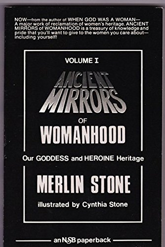 Beispielbild fr Ancient Mirrors of Womanhood: Our Goddess and Heroine Heritage zum Verkauf von My Dead Aunt's Books