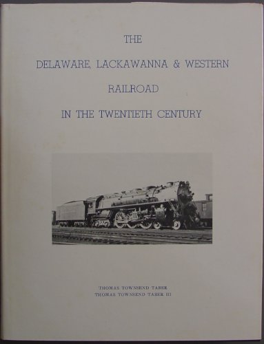 9780960339846: The Delaware, Lackawanna & Western Railroad: The Route to Phobe Snow & The Road of Anthracite (2 Volume Set)
