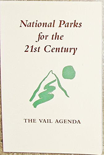 Stock image for National Parks for the 21st Century: The Vail Agenda for sale by Wonder Book