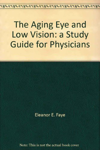 9780960344482: The Aging Eye and Low Vision : A Study Guide for Physicians