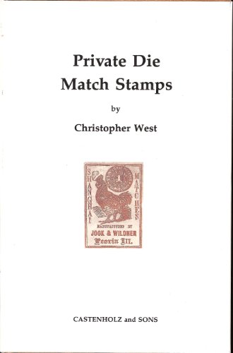 Beispielbild fr Private Die Match Stamps: A History of the Stamps and the Firms Using Them zum Verkauf von Browse Awhile Books