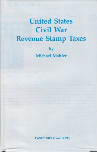 Stock image for United States Civil War Revenue Stamp Taxes for sale by Adkins Books