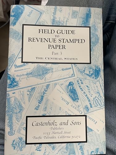 Beispielbild fr Field Guide to Revenue Stamped Paper Part 3 the Central States zum Verkauf von HPB-Red