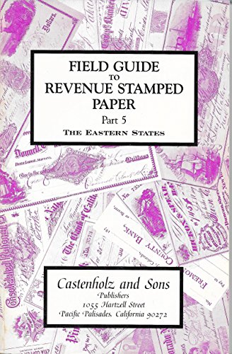 Beispielbild fr Field Guide to Revenue Stamped Paper Part 5 the Eastern States zum Verkauf von HPB-Red