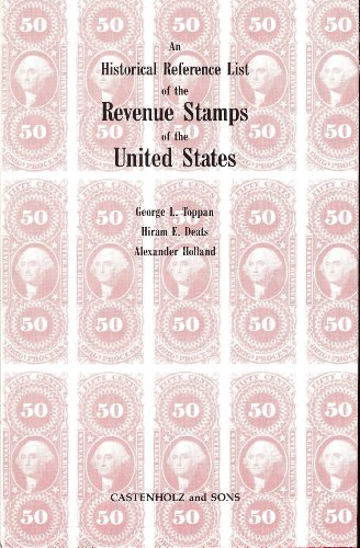 Beispielbild fr An Historical Reference List of the Revenue Stamps of the United States zum Verkauf von Jay W. Nelson, Bookseller, IOBA
