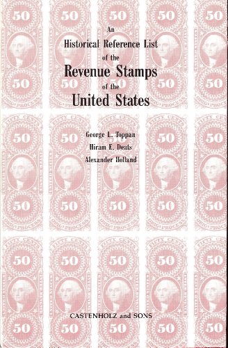 Imagen de archivo de An Historical Reference List of the Revenue Stamps of the United States a la venta por Jay W. Nelson, Bookseller, IOBA