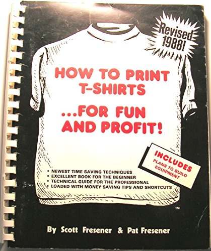 9780960353002: How to Print T-shirts... for Fun and Profit!