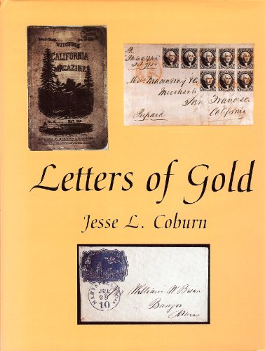 Stock image for Letters of Gold: California Postal History Through 1869 Coburn, Jesse L. for sale by Particular Things