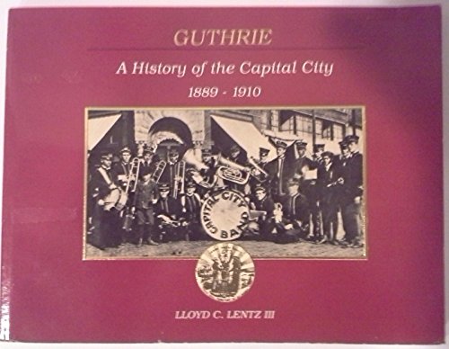 9780960356423: Title: Guthrie A History of the Capital City 18891910