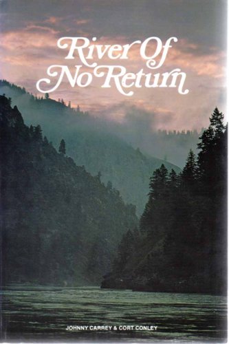 River of No Return (9780960356621) by Conley, Cort; Carrey, John