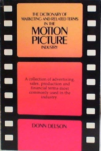 Stock image for The dictionary of marketing and related terms in the motion picture industry for sale by HPB-Movies